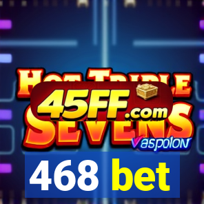 468 bet